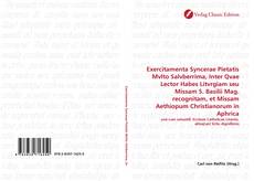 Borítókép a  Exercitamenta Syncerae Pietatis Mvlto Salvberrima, Inter Qvae Lector Habes Litvrgiam seu Missam S. Basilii Mag. recognitam, et Missam Aethiopum Christianorum in Aphrica - hoz