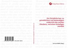 Capa do livro de Ein Christliche lere, zu gründtlichem vnd bestendigem vnderricht des rechten Glaubens, vnd eines Gotseligen wandels 