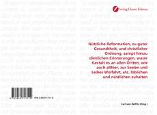 Portada del libro de Nützliche Reformation, zu guter Gesundtheit, und christlicher Ordnung, sampt hierzu dienlichen Erinnerungen, waser Gestalt es an allen Örtten, wie auch allhier, zur Seelen und Leibes Wolfahrt, etc. löblichen und nützlichen zuhalten