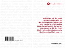Borítókép a  Bedencken, ob der newe päpstische Kalender ein Notturfft bey der Christenheit seie, vnnd wie trewlich diser Papst Gregorius XIII. die Sachen darmit meine, Ob der Papst Macht habe, disen Kalender der Christenheit auffzutringen ... - hoz