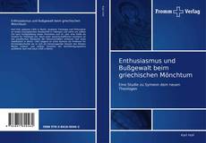 Bookcover of Enthusiasmus und Bußgewalt beim griechischen Mönchtum