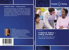 Capa do livro de Fröhlich leben - ruhig sterben 