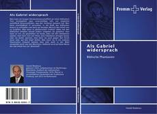 Bookcover of Als Gabriel widersprach