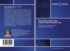 Bookcover of Die Botschaft der Liebe buchstabieren