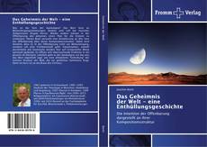 Bookcover of Das Geheimnis der Welt - eine Enthüllungsgeschichte