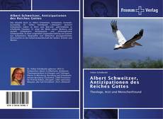 Bookcover of Albert Schweitzer, Antizipationen des Reiches Gottes