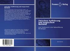 Bookcover of Zwischen Aufklärung und magischem Weltbild