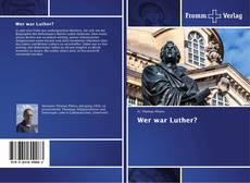 Bookcover of Wer war Luther?