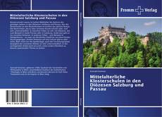 Copertina di Mittelalterliche Klosterschulen in den Diözesen Salzburg und Passau