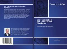 Bookcover of Die Faszination des christlichen Glaubens