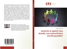 Buchcover von Autorité et égalité chez Arendt, une réconciliation est-elle possible?