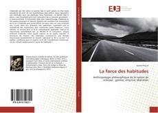 Bookcover of La force des habitudes