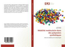 Capa do livro de Mobilité moléculaire dans des polyesters synthétiques 