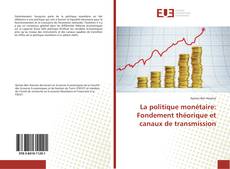 La politique monétaire: Fondement théorique et canaux de transmission kitap kapağı