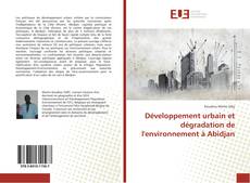 Bookcover of Développement urbain et dégradation de l'environnement à Abidjan