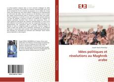 Idées politiques et révolutions au Maghreb arabe kitap kapağı