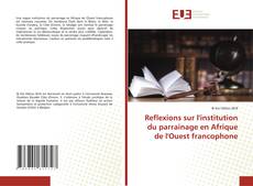 Couverture de Reflexions sur l'institution du parrainage en Afrique de l'Ouest francophone