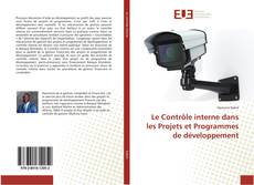 Bookcover of Le Contrôle interne dans les Projets et Programmes de développement