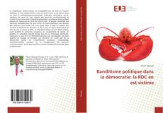 Capa do livro de Banditisme politique dans la démocratie: la RDC en est victime 