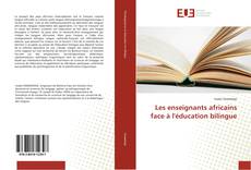 Capa do livro de Les enseignants africains face à l'éducation bilingue 