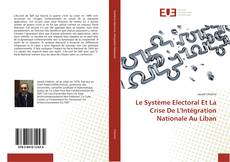 Обложка Le Système Electoral Et La Crise De L'Intégration Nationale Au Liban