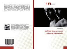Capa do livro de Le libertinage : une philosophie de vie 