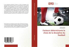 Portada del libro de Facteurs déterminants le choix de la discipline du football