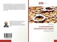 Bookcover of Le phénomène du blanchiment de l’argent