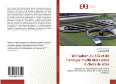 Bookcover of Utilisation du SIG et de l’analyse multicritère dans le choix de sites