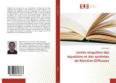 Limite singulière des équations et des systèmes de Réaction-Diffusion kitap kapağı