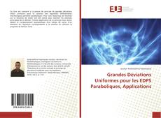 Couverture de Grandes Déviations Uniformes pour les EDPS Paraboliques, Applications