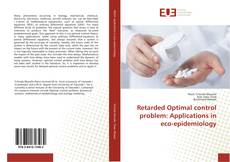 Capa do livro de Retarded Optimal control problem: Applications in eco-epidemiology 