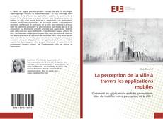 Portada del libro de La perception de la ville à travers les applications mobiles