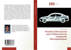 Bookcover of Procédé LCM innovant pour l'élaboration de composites thermoplastiques