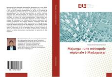 Bookcover of Majunga : une métropole régionale à Madagascar