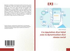 Capa do livro de L'e-réputation d'un hôtel avec la dynamisation d'un réseau social 