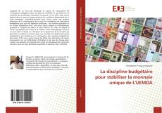 La discipline budgétaire pour stabiliser la monnaie unique de L'UEMOA kitap kapağı