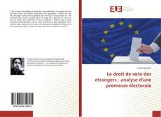 Обложка Le droit de vote des étrangers : analyse d'une promesse électorale