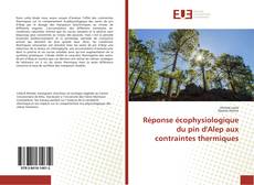 Réponse écophysiologique du pin d'Alep aux contraintes thermiques kitap kapağı