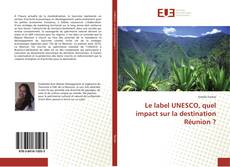Buchcover von Le label UNESCO, quel impact sur la destination Réunion ?