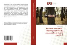 Capa do livro de Système territorial : Développement ou conservation, faut-il choisir ? 