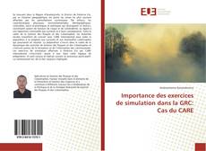 Importance des exercices de simulation dans la GRC: Cas du CARE kitap kapağı