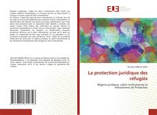 La protection juridique des réfugiés的封面