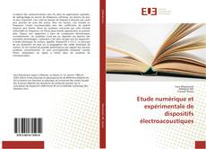 Bookcover of Etude numérique et expérimentale de dispositifs électroacoustiques