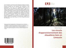 Copertina di Les circuits d'approvisionnement des chaudières bois en Limousin
