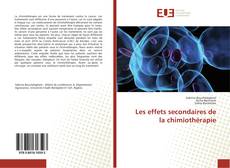 Bookcover of Les effets secondaires de la chimiothérapie