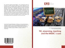 Bookcover of TIC, eLearning, teaching and the MOOC´s case