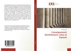 Bookcover of L'enseignement d'architecture: Lieux et Espaces