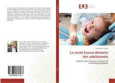 Capa do livro de La santé bucco-dentaire des adolescents 