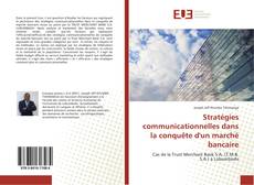 Stratégies communicationnelles dans la conquête d'un marché bancaire kitap kapağı